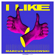 I Like | Marcus Brodowski