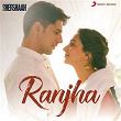 Ranjha (From "Shershaah") | Jasleen Royal, B Praak, Romy & Anvita Dutt