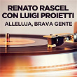 Alleluja, brava gente | Renato Rascel Con Luigi Proietti