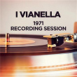 1971 Recording Session | I Vianella