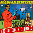 Fórmula Perfeita | Etc, Hotelo