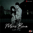 Mere Bina (Lofi Flip) | Ksw, Nikhil D'souza & Pritam