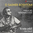 O Sadher Boshtomi (Bengali Folk Songs) | Prahlad Brahmachari