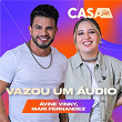 Vazou um Áudio (Ao Vivo No Casa Filtr) | Avine Vinny, Mari Fernandez