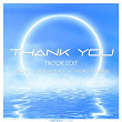 Thank You (TikTok Edit) | Max + Johann X Paratone