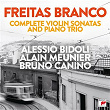 Freitas Branco - Complete Violin Sonatas and Piano Trio | Alessio Bidoli & Bruno Canino & Alain Meunier