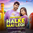 Halke Mai Legi | Ajay Hooda & Sandeep Surila