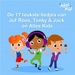 De 17 leukste liedjes van Juf Roos, Tonky & Jack en Alles Kids | Kinderliedjes Om Mee Te Zingen