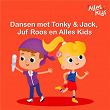Dansen met Tonky & Jack, Juf Roos en Alles Kids | Tonky & Jack
