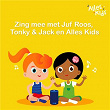 Zing mee met Juf Roos , Tonky & Jack en Alles Kids | Tonky & Jack