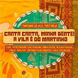 Canta Canta, Minha Gente! A Vila é de Martinho | Martinho Da Vila, Mart'nália