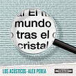 El Mundo Tras el Cristal (Versión Acústica) | Los Acústicos, Alex Perea