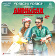 Yosichi Yosichi (From "Andhagan") | Santhosh Narayanan & Haricharan