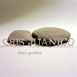 Dues Pedres | Cris Juanico