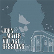 The Village Sessions | John Mayer