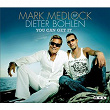 You Can Get It | Mark Medlock & Dieter Bohlen