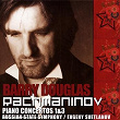 Rachmaninov: Piano Concertos 1 & 3 | Barry Douglas