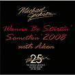 Wanna Be Startin' Somethin' 2008 With Akon | Michael Jackson