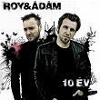 10 év - Best Of Roy & Ádám | Roy & Ádám