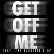 Get Off Me (feat. DJ Quette & D.P.) | Trap