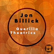 Guerilla Theatrics | Jon Billick