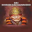 Sri Shiridi Sai Sannidhi | Anil Kumar