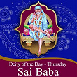 Deity of the day - Thursday (Sai Baba) | Shym