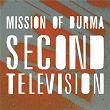 Second Television | Mission Of Burma