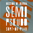 Semi-Pseudo-Sort-of Plan | Mission Of Burma