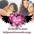Love U Forever n' Ever - Bollywood Romantic Songs | Mohit Chauhan