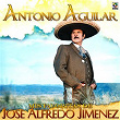 Mis Favoritas de José Alfredo Jimenez | Antonio Aguilar