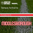 The Golden Era of Middlesbrough: Terrace Anthems | New Ground