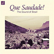 Que Saudade! - The Sound of Brazil | João Gilberto