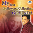 My Best Bollywood Collection - Govinda | Alka Yagnik, Pankaj Udhas