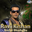 Ravi Kishan - Bisfot Bhaila Ba | Vinod Rathod