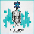 Shy Love | Sinclair