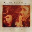 Never Grow Old | Anne Hills