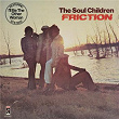 Friction | The Soul Children