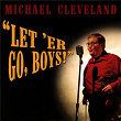 Let 'Er Go, Boys! | Michael Cleveland