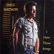 I Hate These Songs | Dale Watson