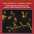 Amazing Grace | Mississippi Fred Mc Dowell