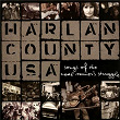 Harlan County USA: Songs Of The Coal Miner's Struggle | Hazel Dickens