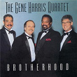 Brotherhood | The Gene Harris Quartet