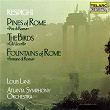 Respighi: Pines of Rome, The Birds & Fountains of Rome | Louis Lane