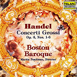 Handel: Concerti grossi, Op. 6 Nos. 1-6 | Martin Pearlman