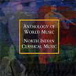 Anthology Of World Music: North Indian Classical Music | Zahiruddin Dagar