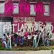 Off The Wall | Fat Larry's Band
