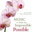 Music To Make The Impossible Possible | Kim Nazarian