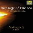 Message of the Sea: Celtic Music for Guitar | David Russell