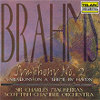 Brahms: Symphony No. 2 in D Major, Op. 73 & Variations on a Theme by Haydn in B-Flat Major, Op. 56a | Sir Charles Mackerras